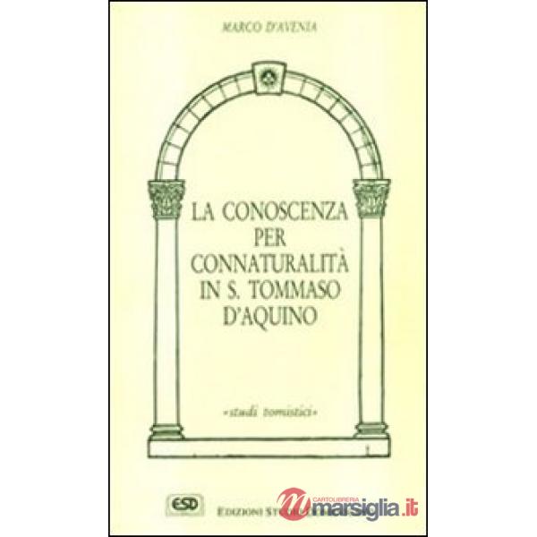 Conoscenza per connaturalità in s. Tommaso d'Aquino (La)