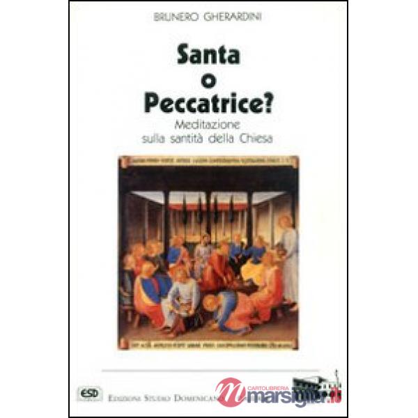 Santa o peccatrice? Meditazione sulla santità della Chiesa