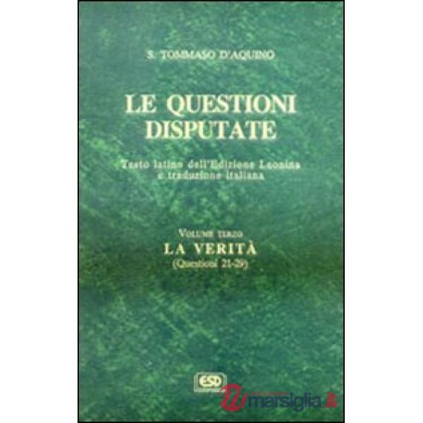 Questioni disputate (Le). Vol. 3: La verità (Questioni 21-29 e indice analitico)
