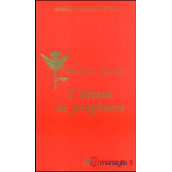 Attesa in preghiera. Hinnèni: eccomi (L')