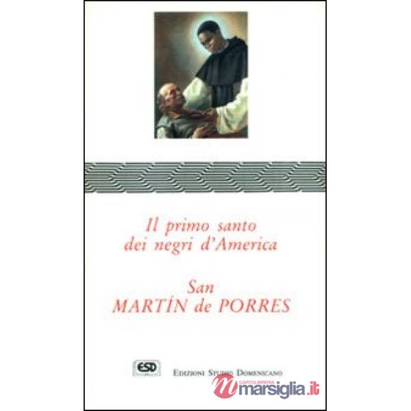 San Martín de Porres. Il primo santo dei negri d'America