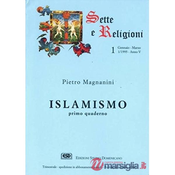 Islamismo. Vol. 1: La storia e la dottrina