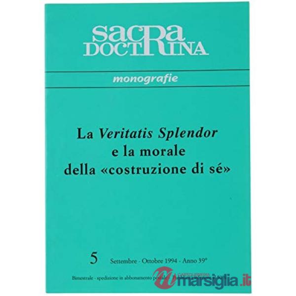 Veritatis splendor e la morale «Della costruzione di sé» (La)