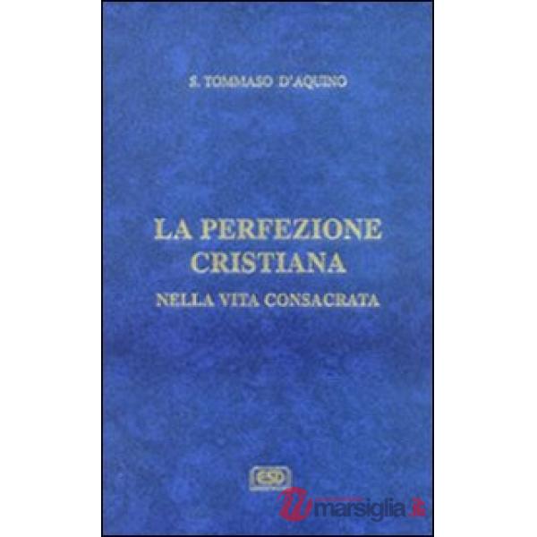 Difesa degli ordini religiosi. La perfezione cristiana nella vita consacrata (La)