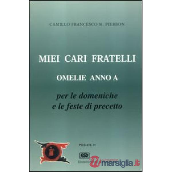 Miei cari fratelli. Omelie anno A