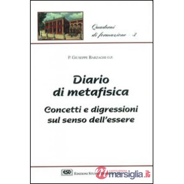 Diario di metafisica. Concetti e digressioni sul senso dell'essere