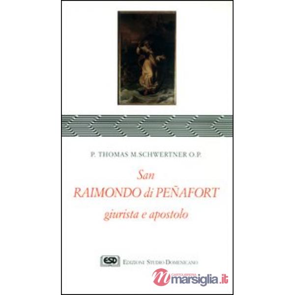 S. Raimondo di Penafort, giurista e apostolo