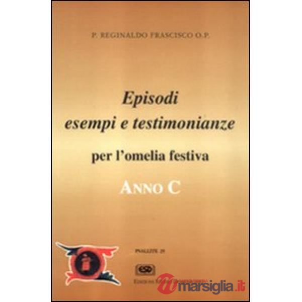 Anno C. Testimonianze, episodi, esempi per l'omelia festiva