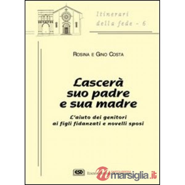 Lascerà suo padre e sua madre