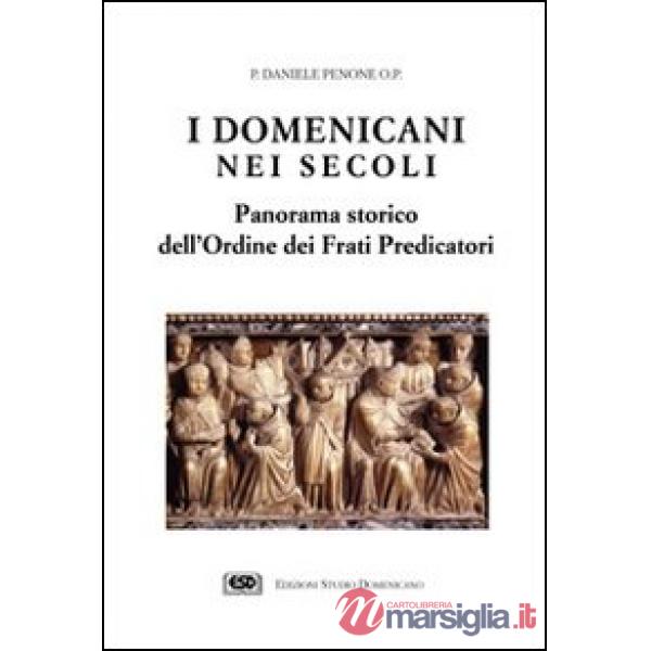 Domenicani nei secoli. Panorama storico dell'Ordine dei frati predicatori (I)