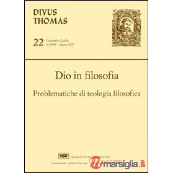 Dio in filosofia. Problematiche di teologia filosofica