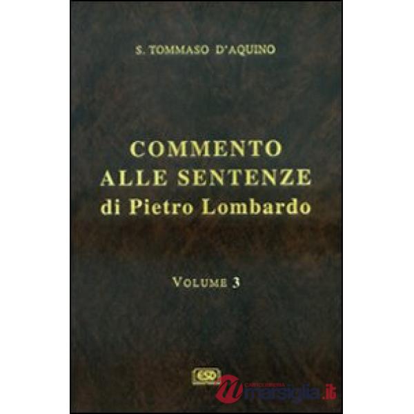 Commento alle Sentenze di Pietro Lombardo. Testo italiano e latino. Vol. 3: La creazione. Gli angeli e i demoni. Gli esseri corp
