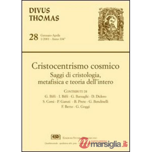 Cristocentrismo cosmico. Saggi di cristologia, metafisica e teoria dell'intero