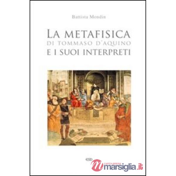 Metafisica di Tommaso d'Aquino e i suoi interpreti (La)