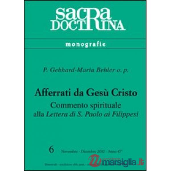 Afferrati da Gesù Cristo. Commento spirituale alla Lettera di s. Paolo ai filippesi