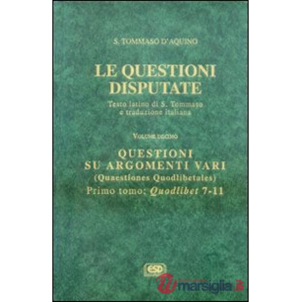 Questioni disputate (Le). Vol. 10/1: Questioni su argomenti vari