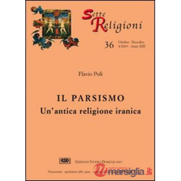 Parsismo. Un'antica religione iranica (Il)