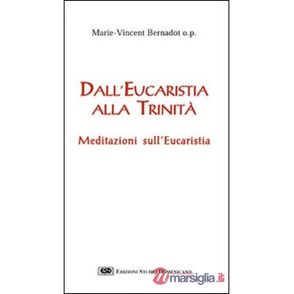 Dall'eucaristia alla Trinità. Meditazioni sull'eucaristia