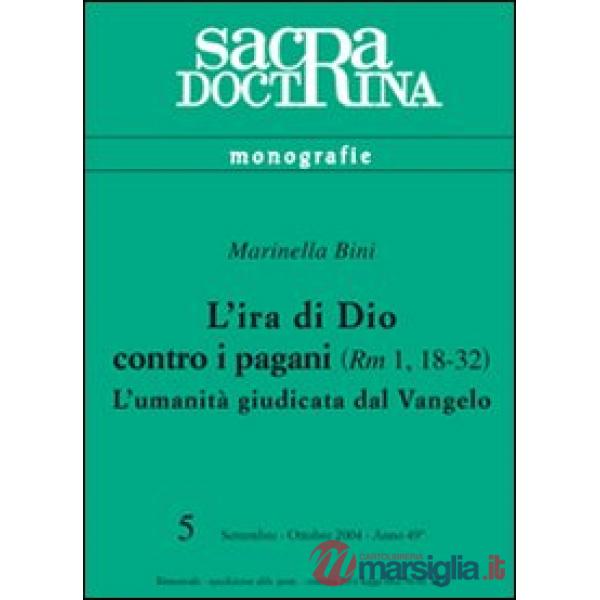 Ira di Dio contro i pagani (Rm 1,18-32). L'umanità giudicata dal vangelo (L')