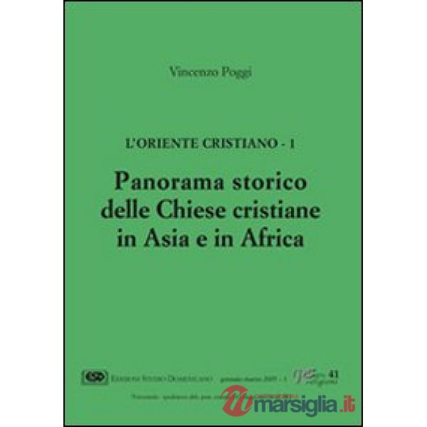Oriente cristiano (L'). Vol. 1: Panorama storico delle Chiese cristiane in Asia e in Africa