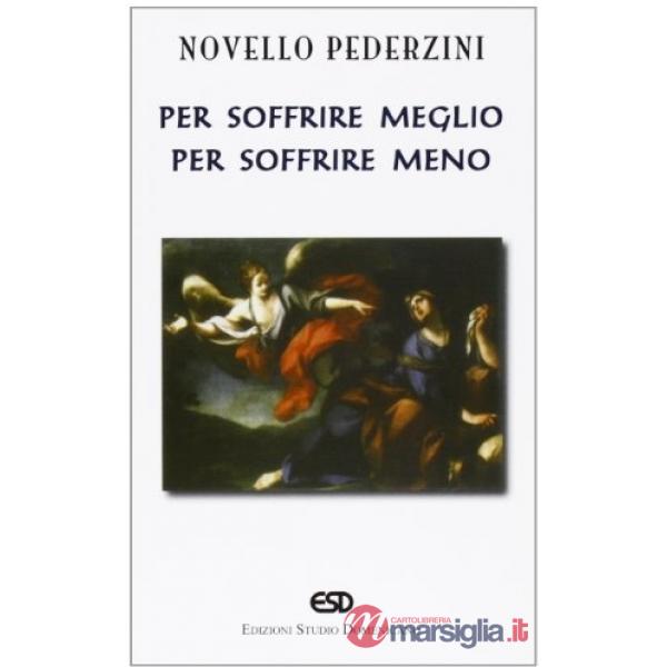 Per soffrire meglio per soffrire meno