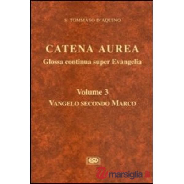 Catena aurea. Glossa continua super evangelia. Testo latino a fronte. Vol. 3: Va