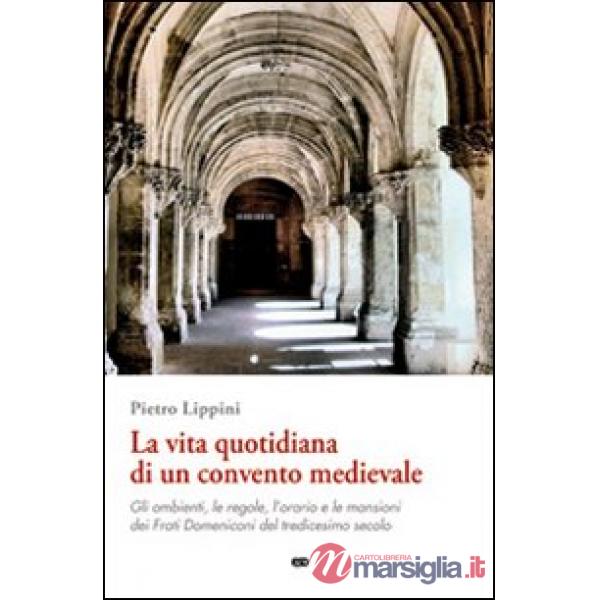Vita quotidiana di un convento medievale (La)
