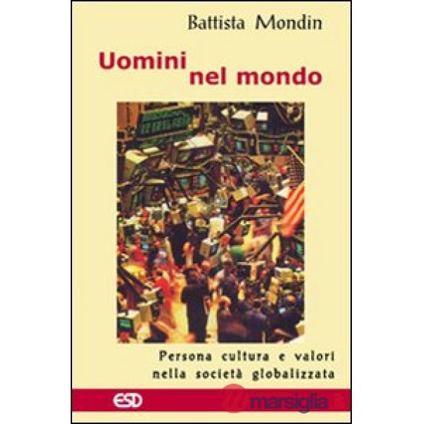 Uomini nel mondo. Persona, cultura e valori nella società globalizzata