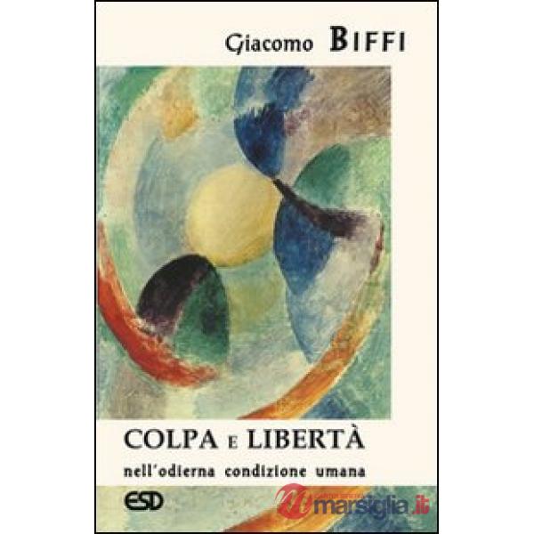Colpa e libertà nell'odierna condizione umana