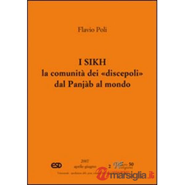 Sikh. La comunità dei «discepoli» dal Punjàb al mondo (I)