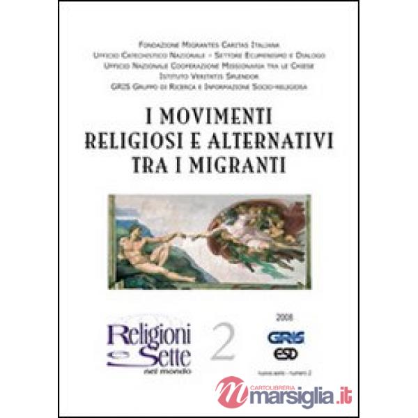 Religioni e sette nel mondo. Vol. 2: I movimenti religiosi alternativi tra i migranti