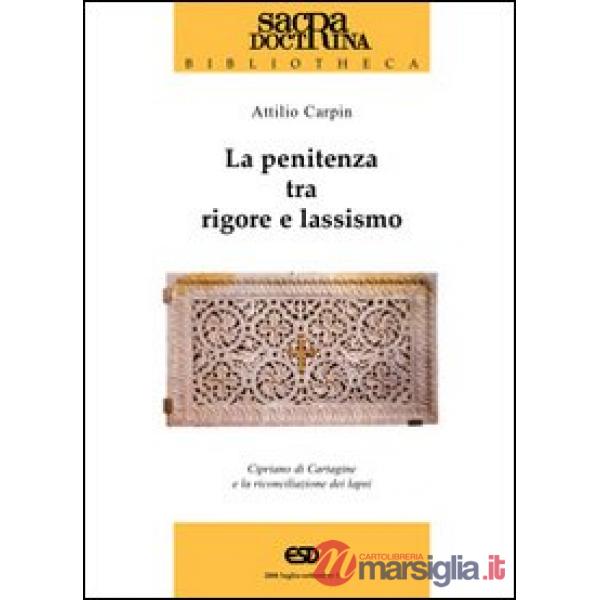 Sacra doctrina (2008). Vol. 3: La penitenza tra rigore e lassismo. Cipriano di C