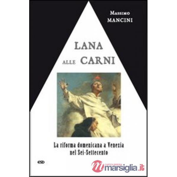 Lana alle carni. La riforma domenicana a Venezia nel Sei-Settecento