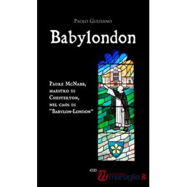 Babylondon. Padre McNabb, maestro di Chesterton, nel caos di «Babylon-London»