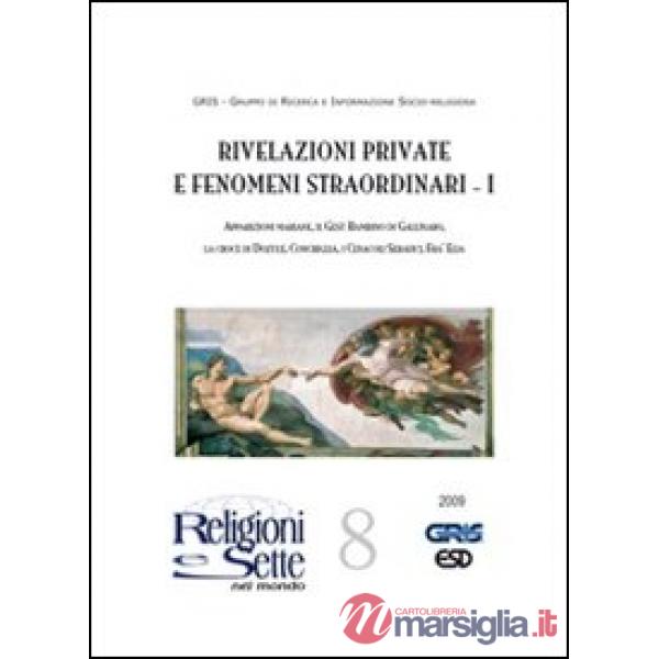 Religioni e sette nel mondo. Vol. 8: Rivelazioni private e fenomeni straordinari I