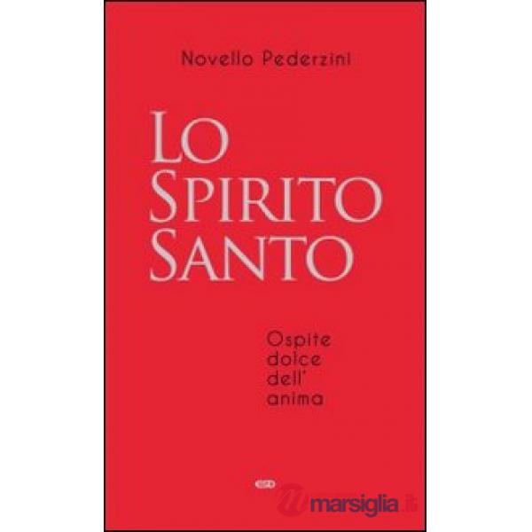 Spirito Santo. Ospite dolce dell'anima (Lo)
