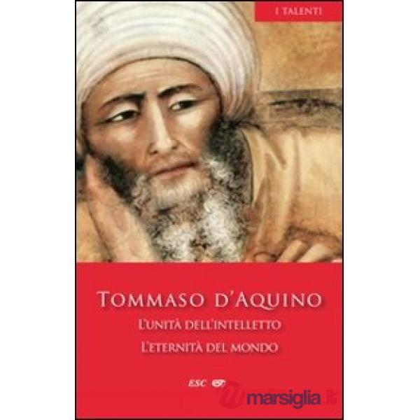 Unità dell'intelletto. L'eternità del mondo (L')