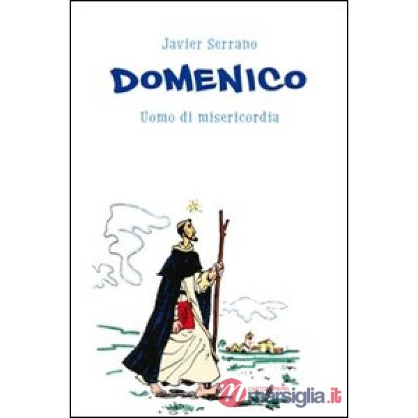 Domenico. Uomo di misericordia