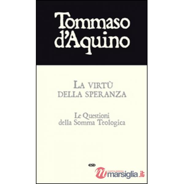 Virtù della speranza. Le questioni della Somma Teologica (La)
