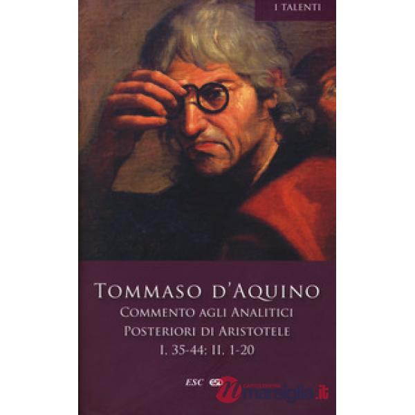 Commento agli analitici posteriori di Aristotele. Vol. 2: Libro I, lezioni 35-44-Libro II, lezioni 1-20