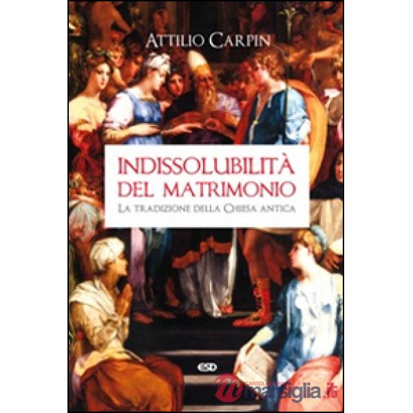 Indissolubilità del matrimonio. La tradizione della Chiesa antica