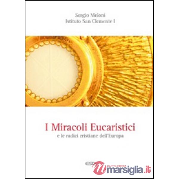 Miracoli eucaristici e le radici cristiane dell'Europa (I)