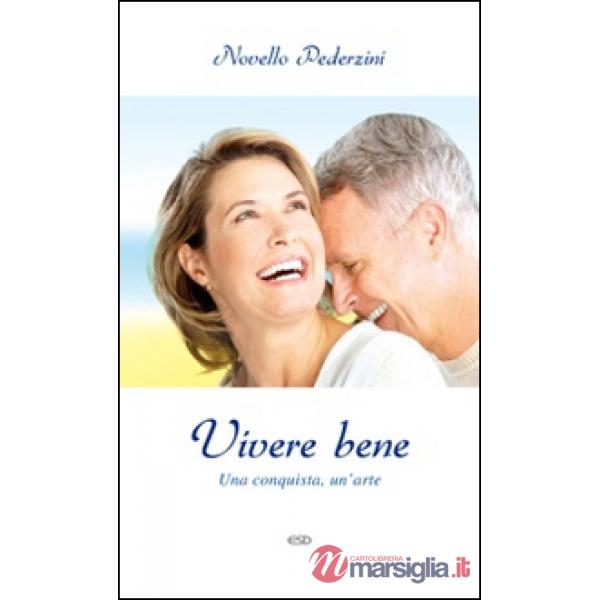 Vivere bene. Una conquista, un'arte