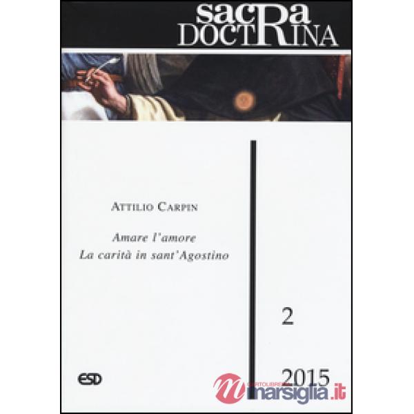 Sacra doctrina (2015). Vol. 2: Amare l'amore la carità in sant'Agostino