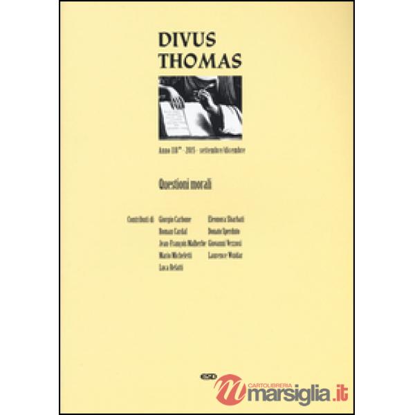 Divus Thomas (2015). Vol. 3: Questioni morali