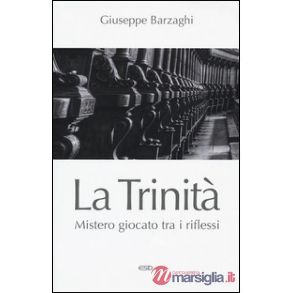 Trinità. Mistero giocato tra i riflessi (La)