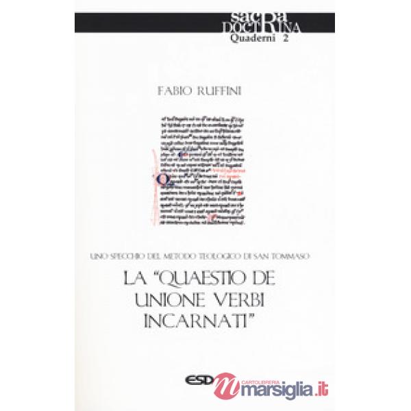 «quaestio de unione verbi incarnati». Uno specchio del metodo teologico di San Tommaso (La)