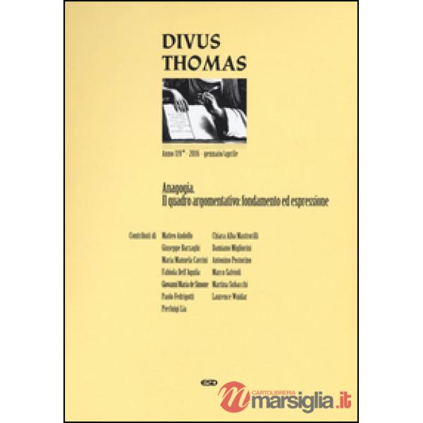 Divus Thomas (2016). Vol. 1: Anagogia. Il quadro argomentativo: fondamento ed espressione