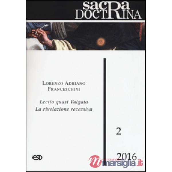 Sacra doctrina (2016). Vol. 2: Lectio quasi vulgata. La rivelazione recessiva