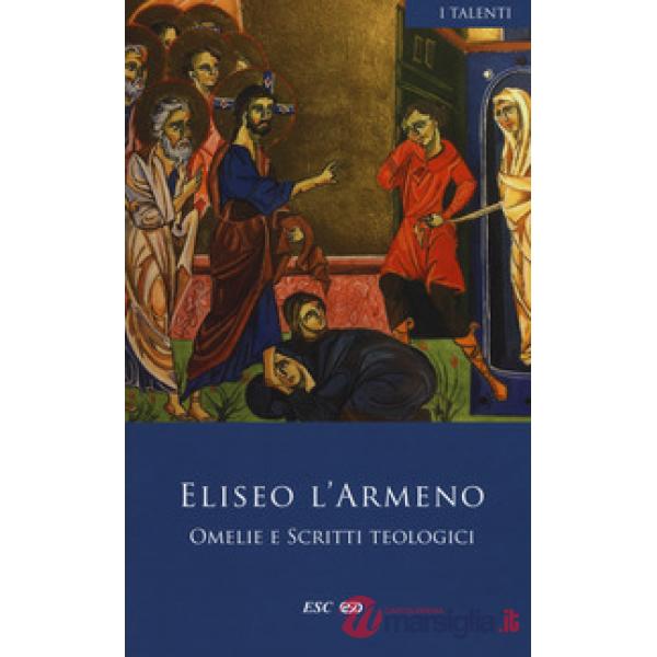 Omelie e scritti teologici. Testo armeno a fronte